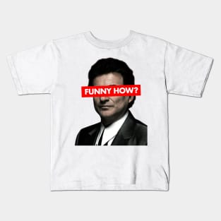 FUNNY HOW? Kids T-Shirt